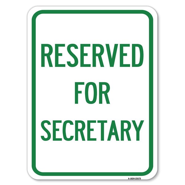 Signmission Reserved for Secretary Heavy-Gauge Aluminum Rust Proof Parking Sign, 18" x 24", A-1824-23173 A-1824-23173 - main